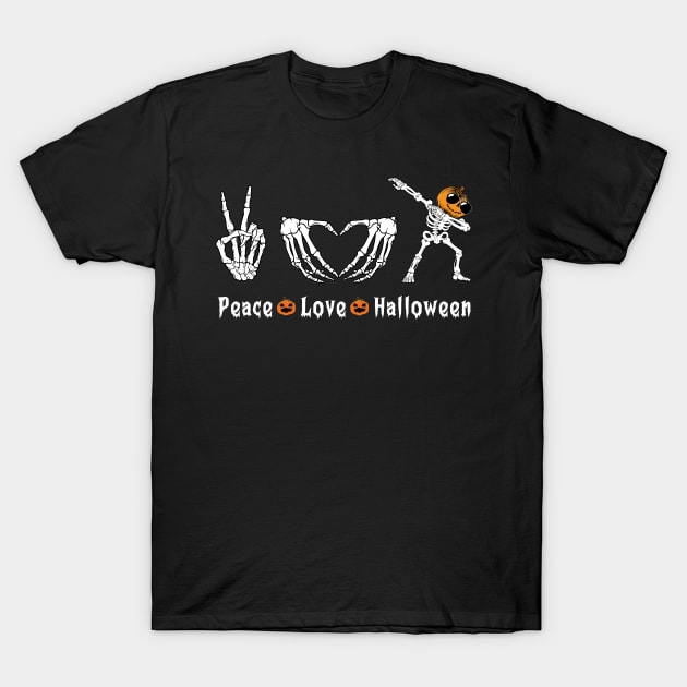 Halloween Skeleton Peace Love Halloween with Scary Pumpkin T-Shirt by saugiohoc994